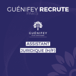 GUENIFEY PARIS RECRUTE UN(E) ASSISTANT(E) JURIDIQUE